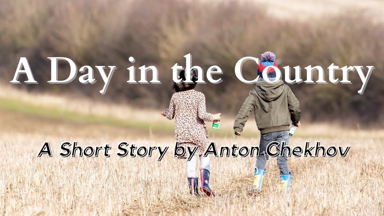 A Day In The Country By Anton Chekhov Audiobook Read Aloud With Text On Screen YouTube