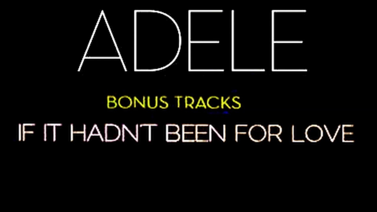 adele if it hadn't been for love