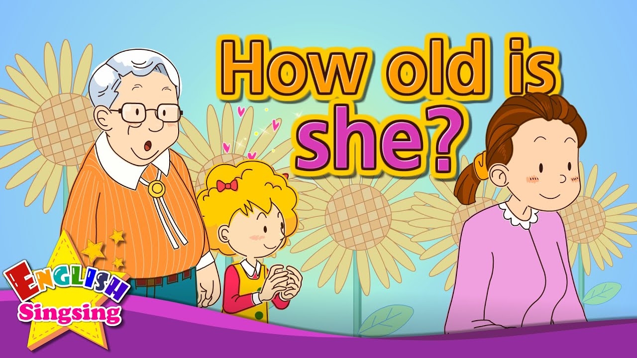 Age How Old Is She Exciting Song Sing Along YouTube
