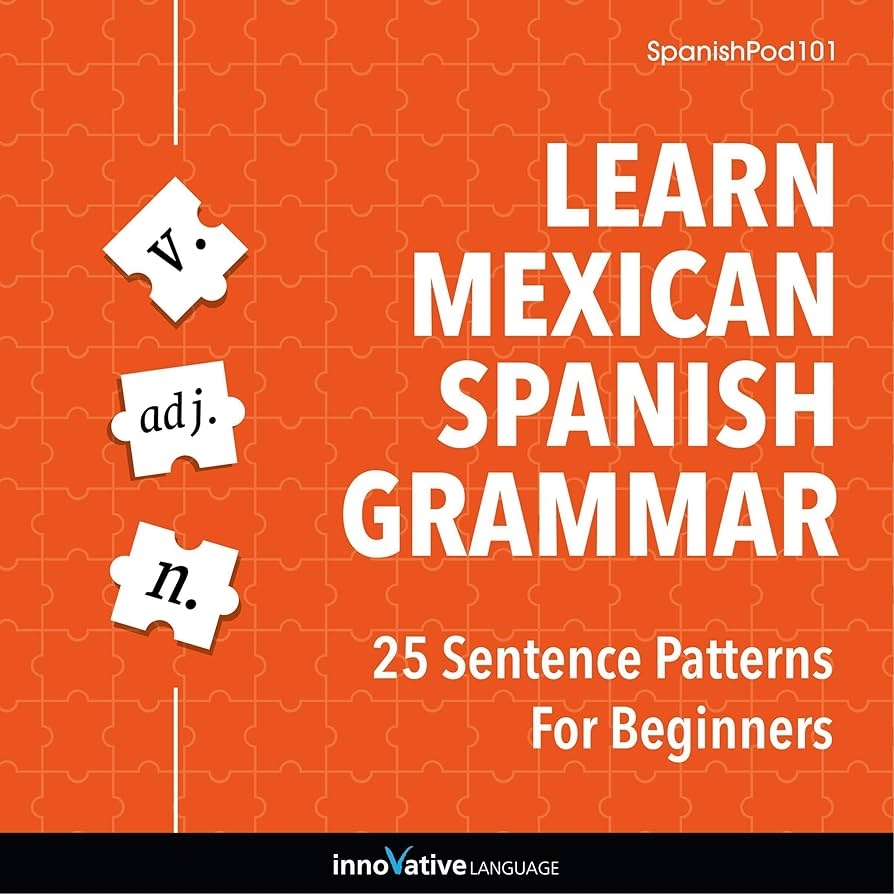 Amazon Learn Spanish Grammar 25 Sentence Patterns For Beginners Audible Audio Edition Innovative Language Learning SpanishPod101 Innovative Language Learning LLC Audible Books Originals Amazon Learn Spanish Grammar 25 Sentence Patterns For Beginners Audible Audio Edition Innovative Language Learning SpanishPod101 Innovative Language Learning LLC Audible Books Originals