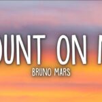 Bruno Mars Count On Me Lyrics YouTube