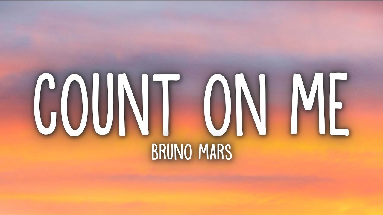 Bruno Mars Count On Me Lyrics YouTube