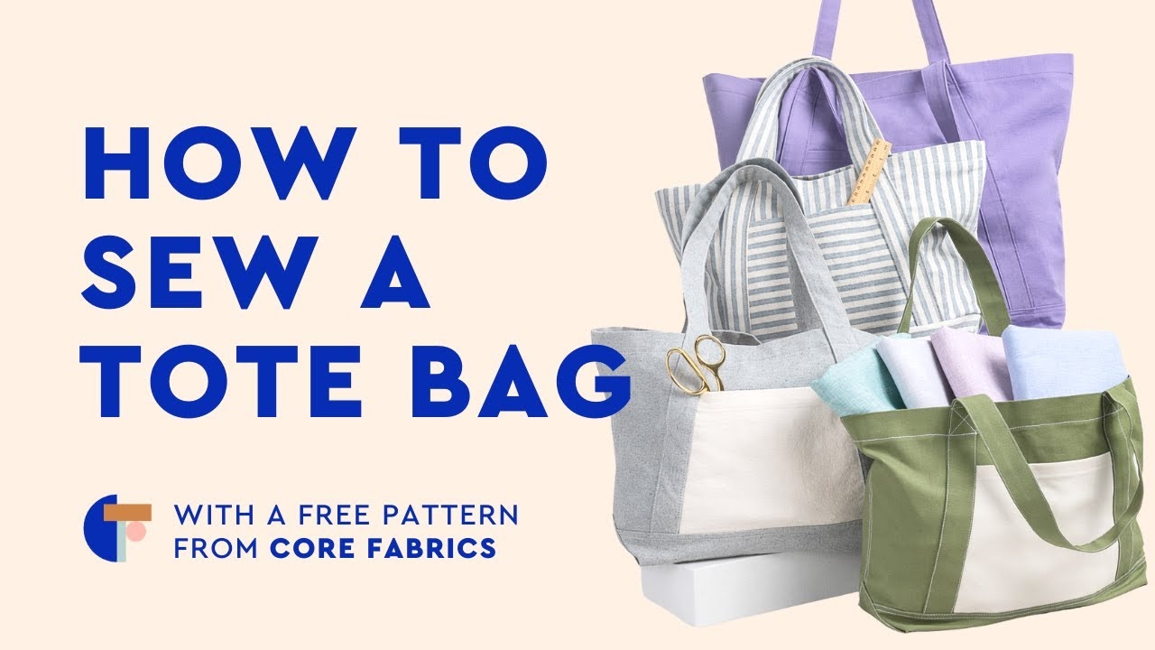 Core Tote Bag Free DIY Tote Bag Pattern Core Fabrics YouTube Core Tote Bag Free DIY Tote Bag Pattern Core Fabrics YouTube