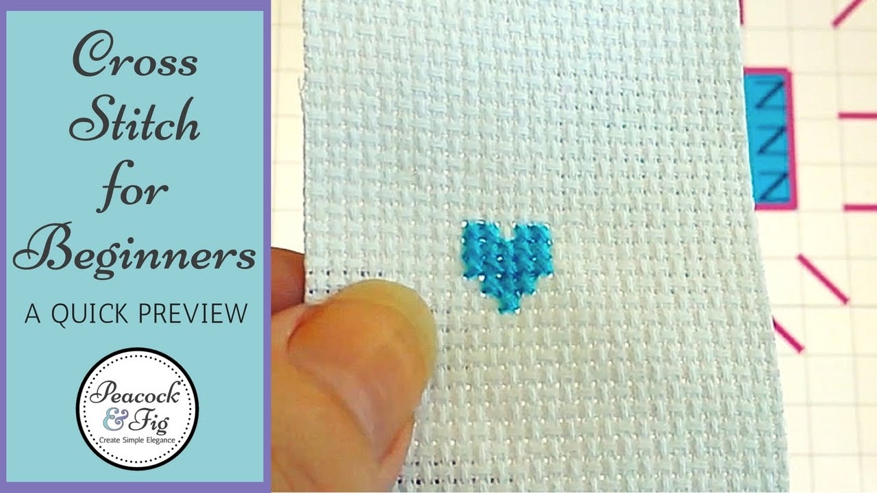 Cross Stitch For Beginners A Quick Preview YouTube Cross Stitch For Beginners A Quick Preview YouTube