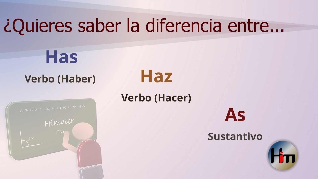 Cu l Es La Diferencia Entre Has Haz Y As YouTube