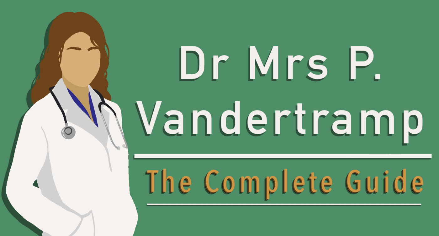 DR MRS P VANDERTRAMP The Complete Guide