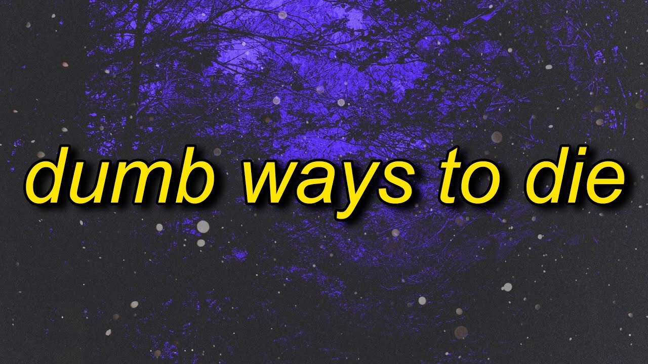 Dumb Ways To Die Lyrics YouTube Dumb Ways To Die Lyrics YouTube