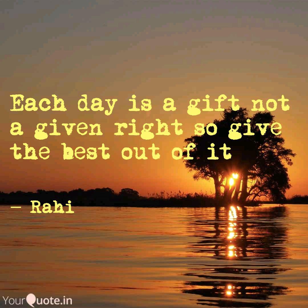Each Day Is A Gift Not A Quotes Writings By ABHISHEK NATH YourQuote