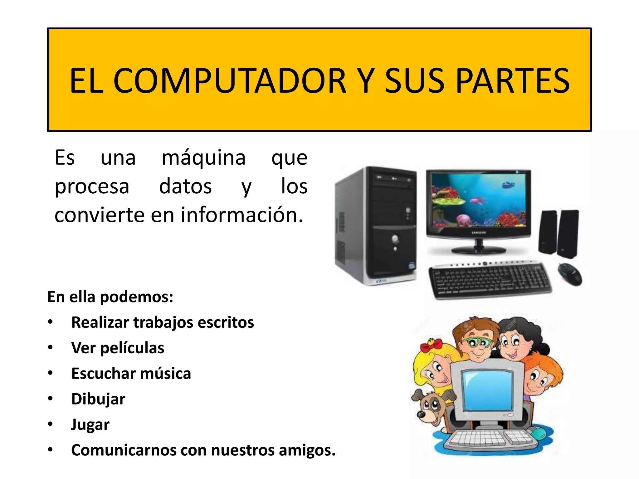 El Computador Y Sus Partes PPTX El Computador Y Sus Partes PPTX