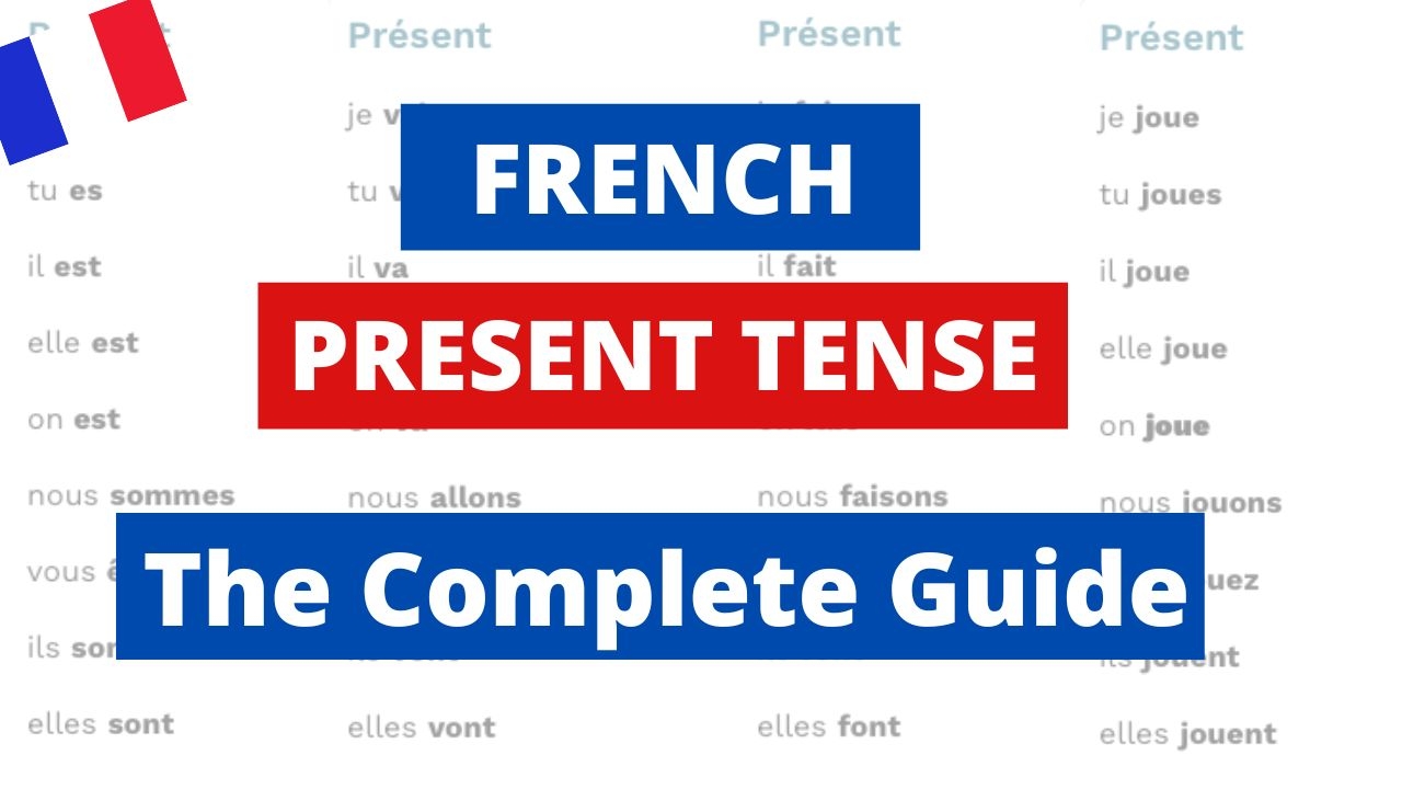French Present Tense The Complete Guide French Online Language Courses The Perfect French With Dylane