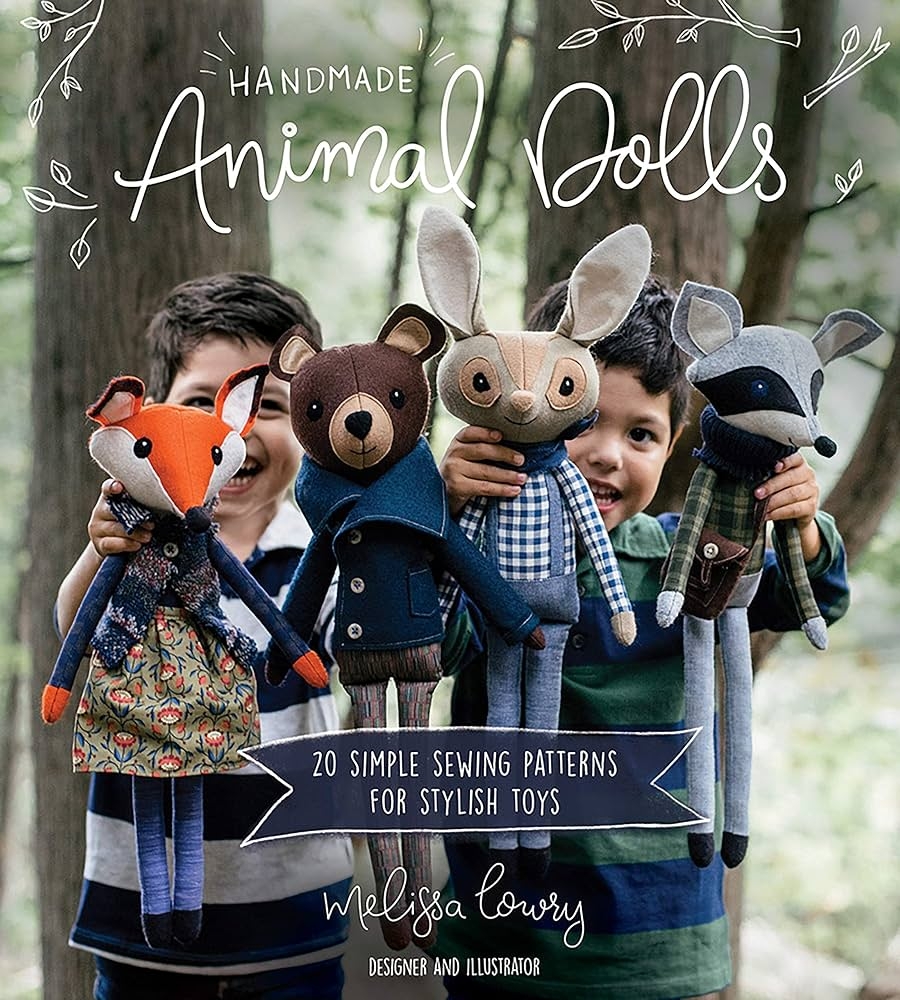 Handmade Animal Dolls 20 Simple Sewing Patterns For Stylish Toys Kindle Edition By Lowry Melissa Crafts Hobbies Home Kindle EBooks Amazon 