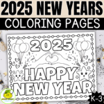 Happy New Year 2025 Coloring Pages 2025 Holiday Activities 2025 New Year Made By Teachers