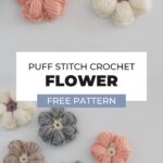 How To Make An Easy Puff Stitch Flower Free Pattern