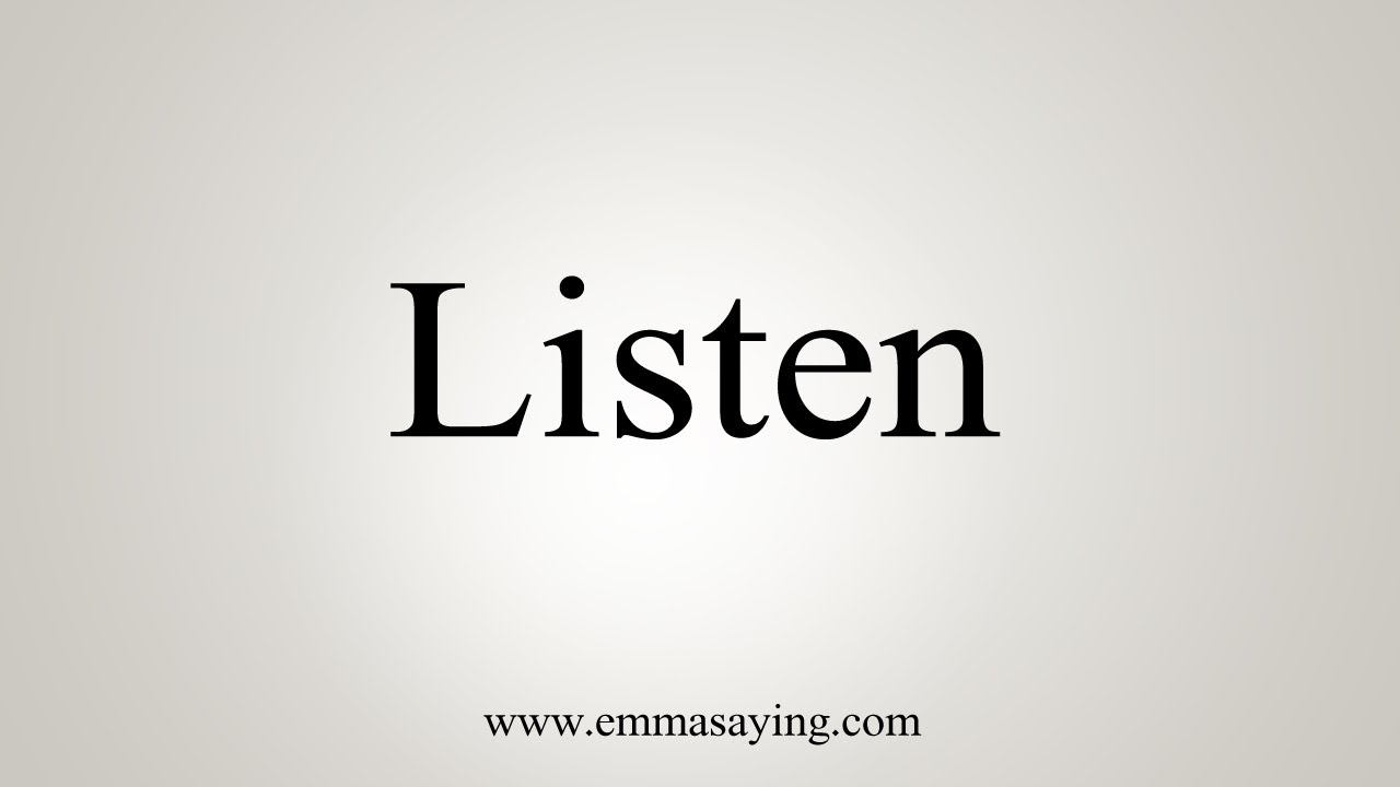 How To Say Listen YouTube How To Say Listen YouTube