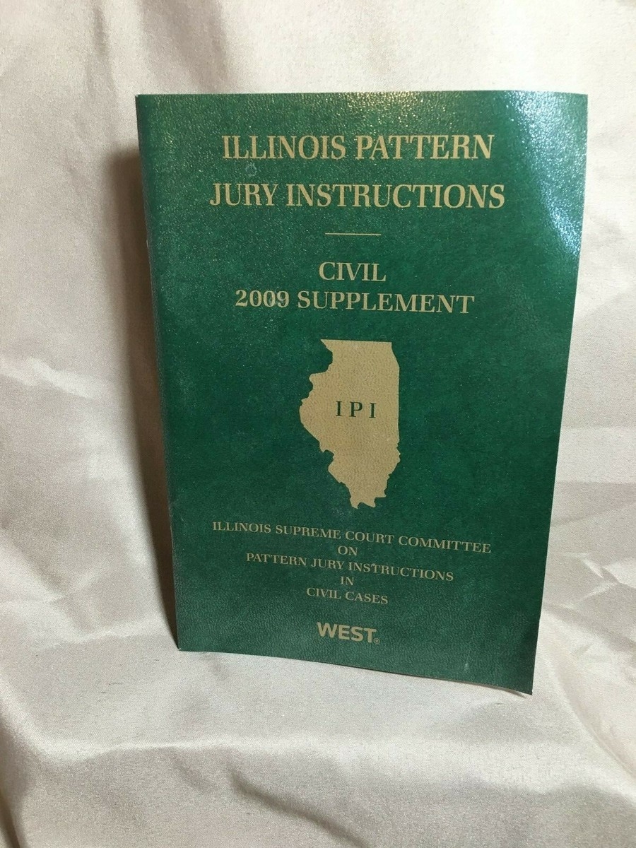 Illinois Pattern Jury Instructions Civil Supplement IPI 2009 Edition WEST EBay