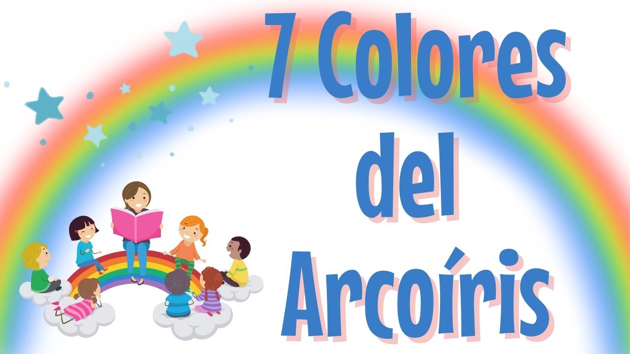 LOS 7 COLORES DEL ARCO RIS Rainbow For Kids YouTube