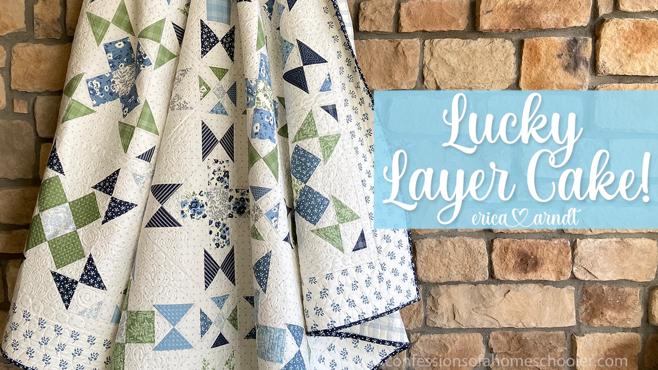 Lucky Layer Cake Quilt Pattern Beginner Friendly Tutorial Confessions Of A Homeschooler