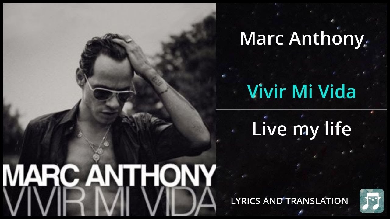 Marc Anthony Vivir Mi Vida Lyrics English Translation Dual Lyrics English And Spanish YouTube Marc Anthony Vivir Mi Vida Lyrics English Translation Dual Lyrics English And Spanish YouTube