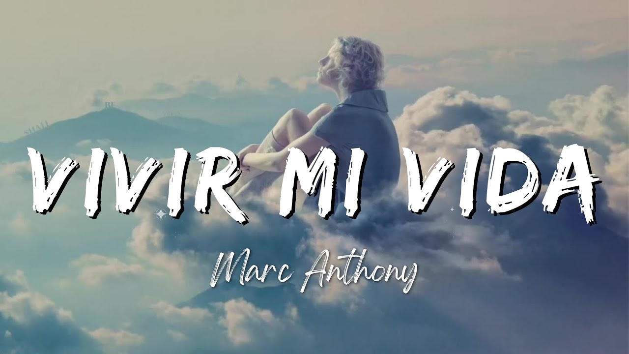 Marc Anthony Vivir Mi Vida Lyrics Letra YouTube Marc Anthony Vivir Mi Vida Lyrics Letra YouTube