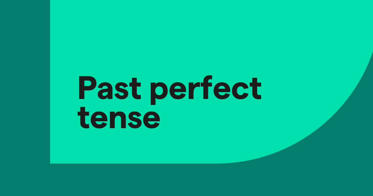 Past Perfect Tense How To Use It With Examples Grammarly Past Perfect Tense How To Use It With Examples Grammarly
