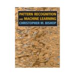 Pattern Recognition And Machine Learning Information Science And Statistics Bishop Christopher M 9780387310732 Amazon Books