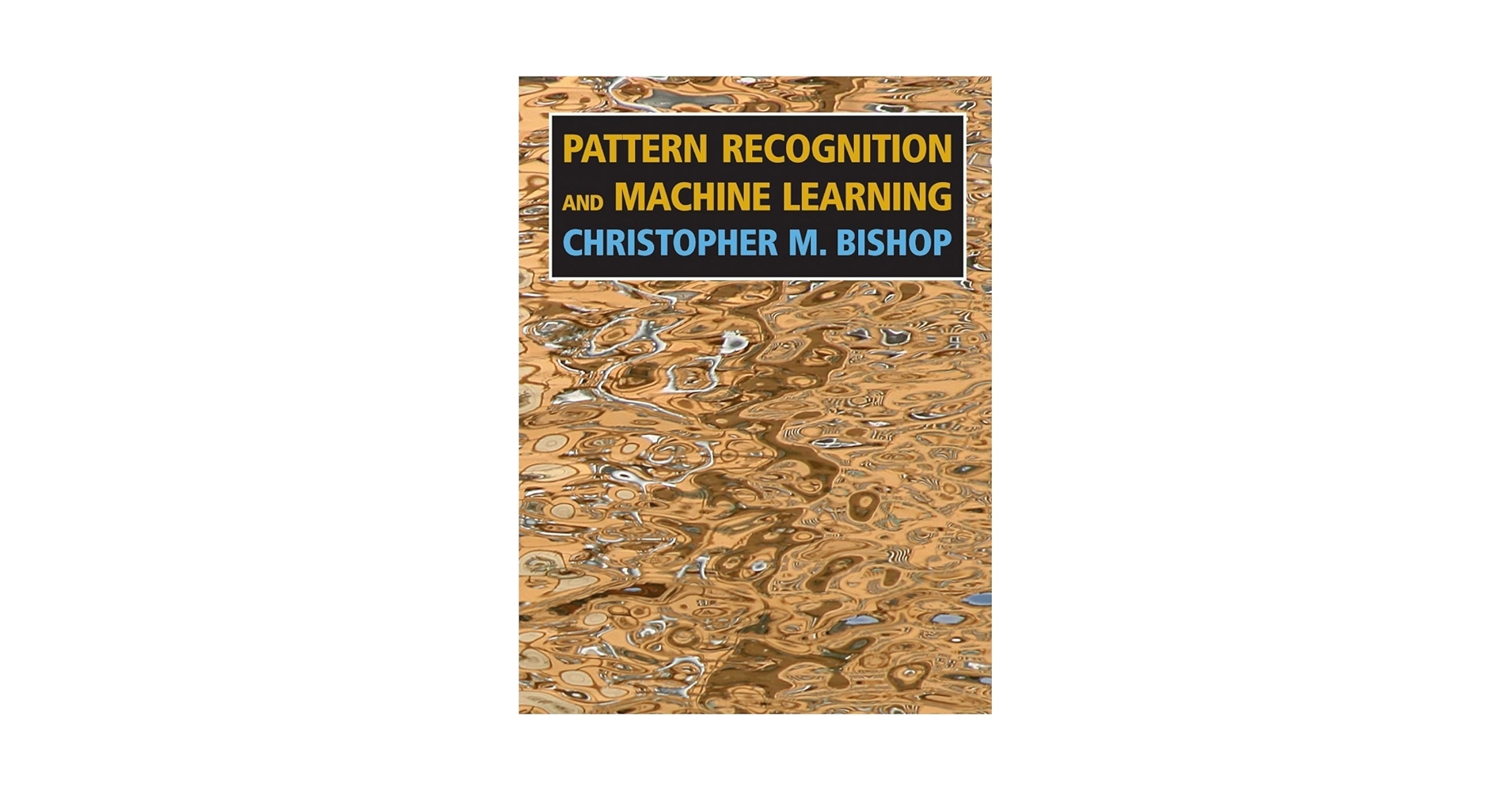 Pattern Recognition And Machine Learning Information Science And Statistics Bishop Christopher M 9780387310732 Amazon Books