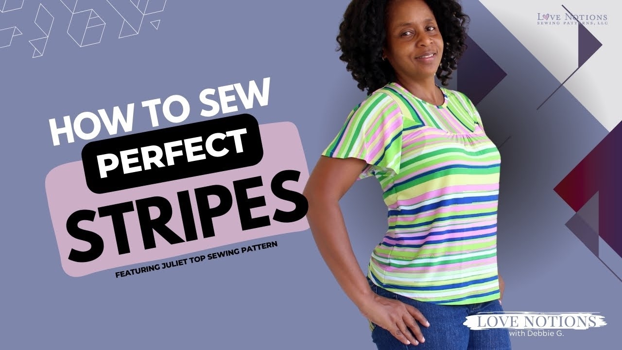 Perfect Stripes Sew Like A Pro Love Notions Juliet Top Sewing Pattern Tutorial YouTube Perfect Stripes Sew Like A Pro Love Notions Juliet Top Sewing Pattern Tutorial YouTube