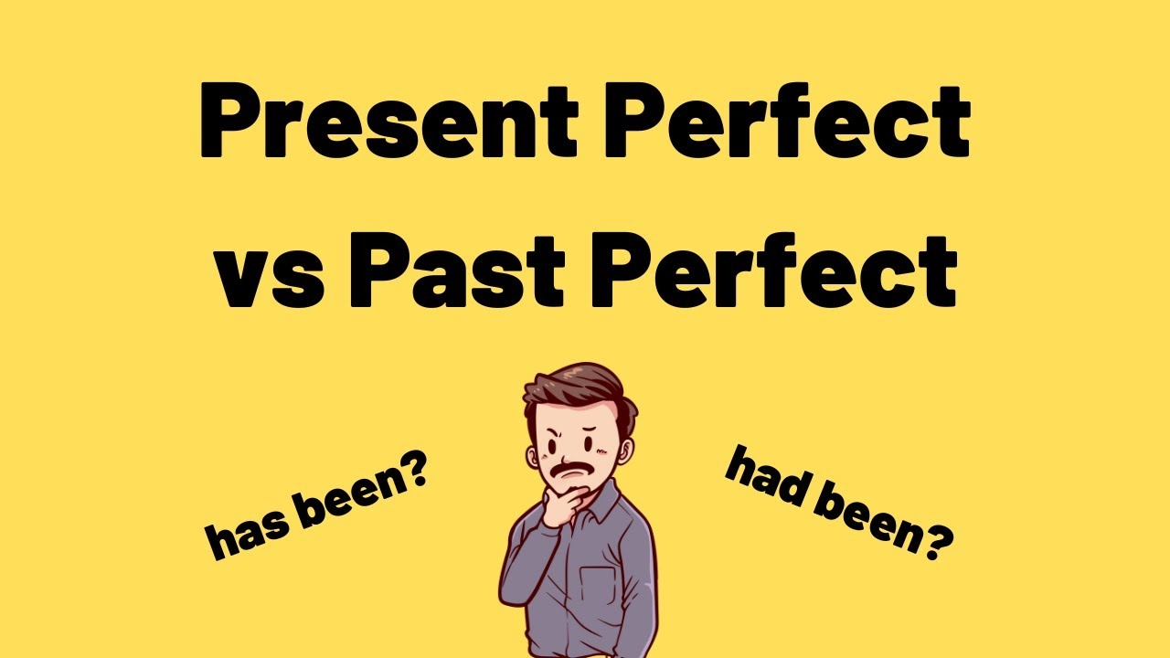 Present Perfect Vs Past Perfect YouTube