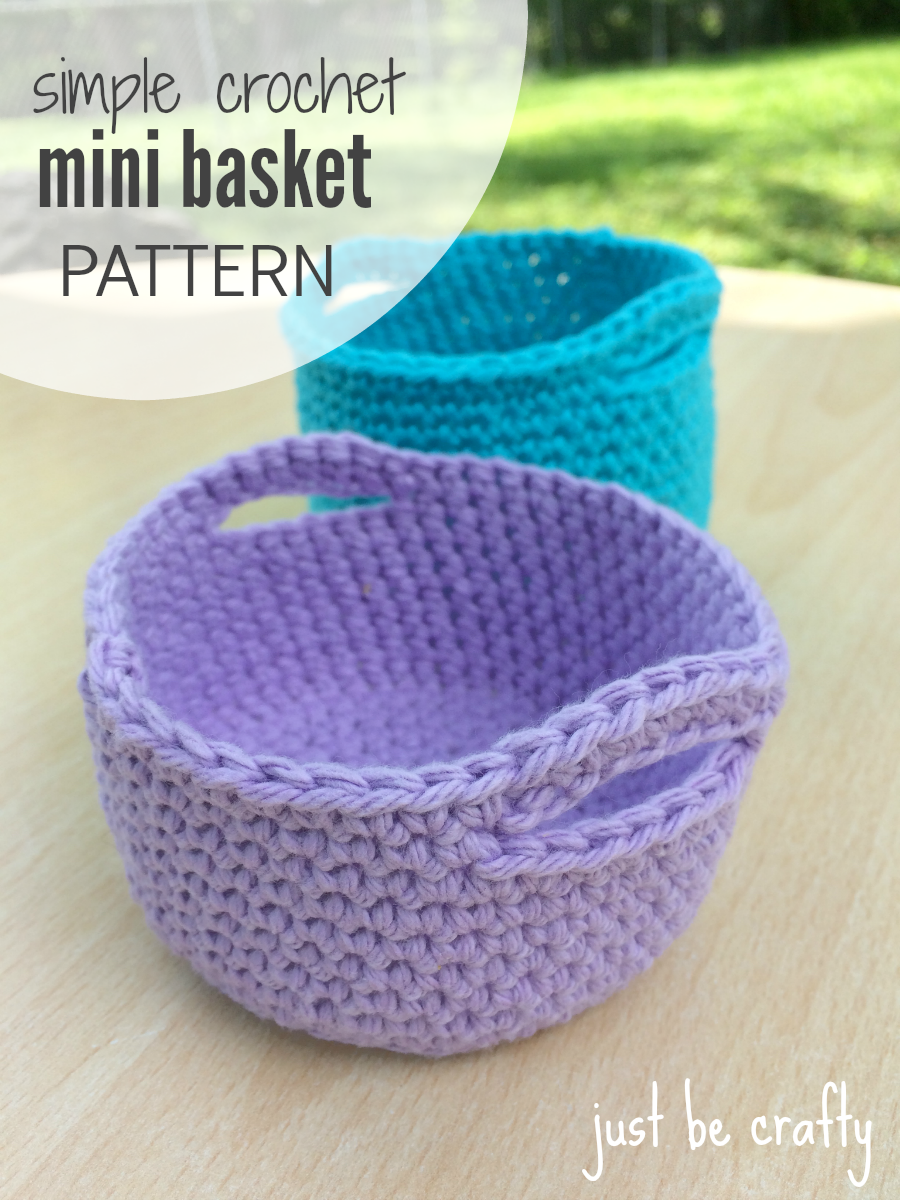 Simple Crochet Mini Basket Pattern Free Pattern By Just Be Crafty