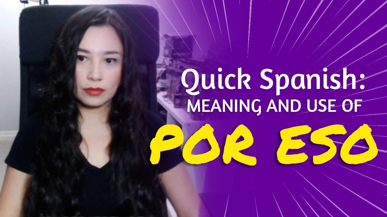 SPANISH LESSON POR ESO Meaning And Use YouTube