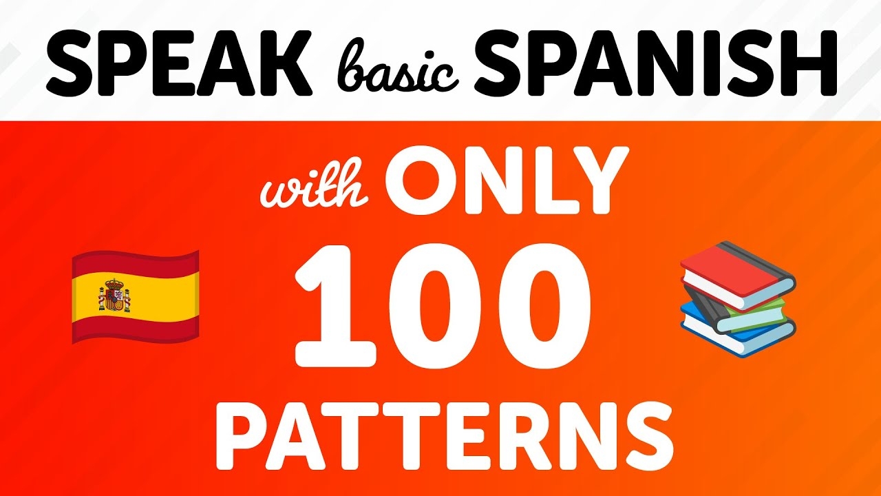 Speak Basic Spanish With Only 100 Sentence Patterns YouTube Speak Basic Spanish With Only 100 Sentence Patterns YouTube