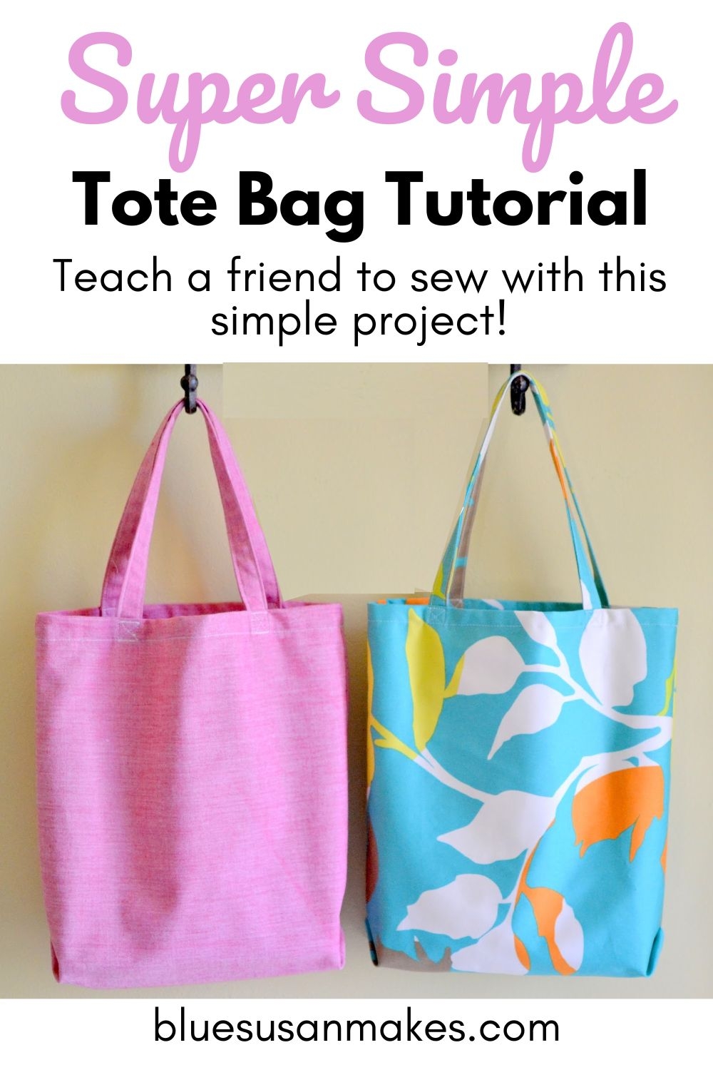 Super Simple Tote Bag Tutorial Blue Susan Makes