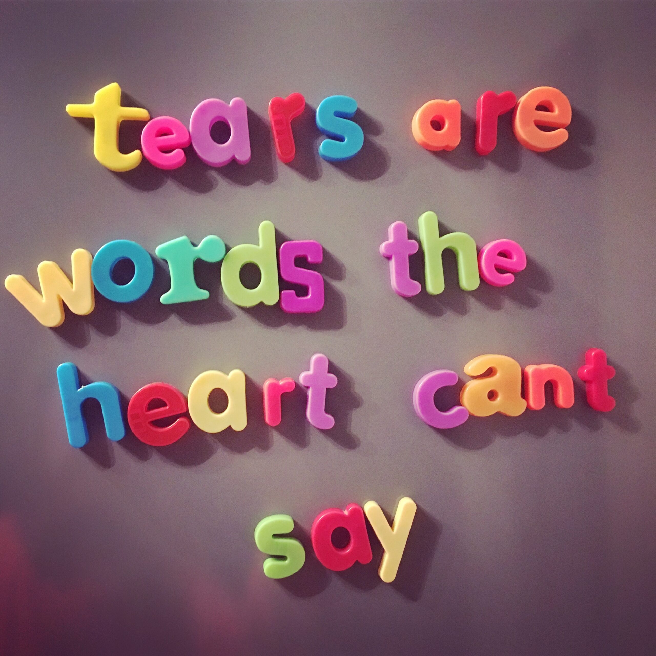 Tears Are Words The Heart Can t Say Whatmyfridgesays