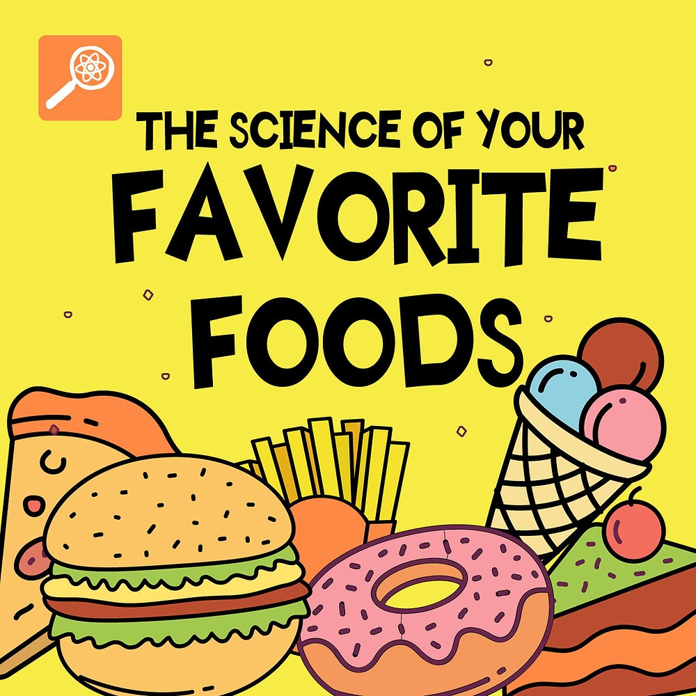 The Science Of Your Favorite Foods The Science Of Your Favorite Foods