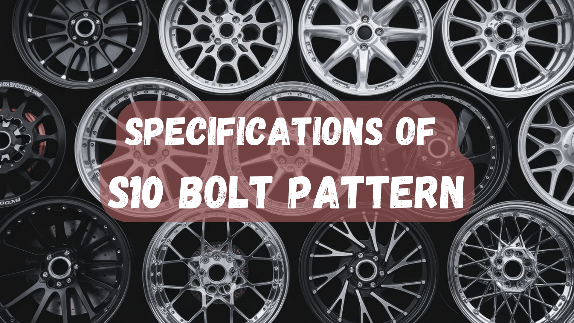 Understanding The Specifications Of S10 Bolt Pattern Opple House