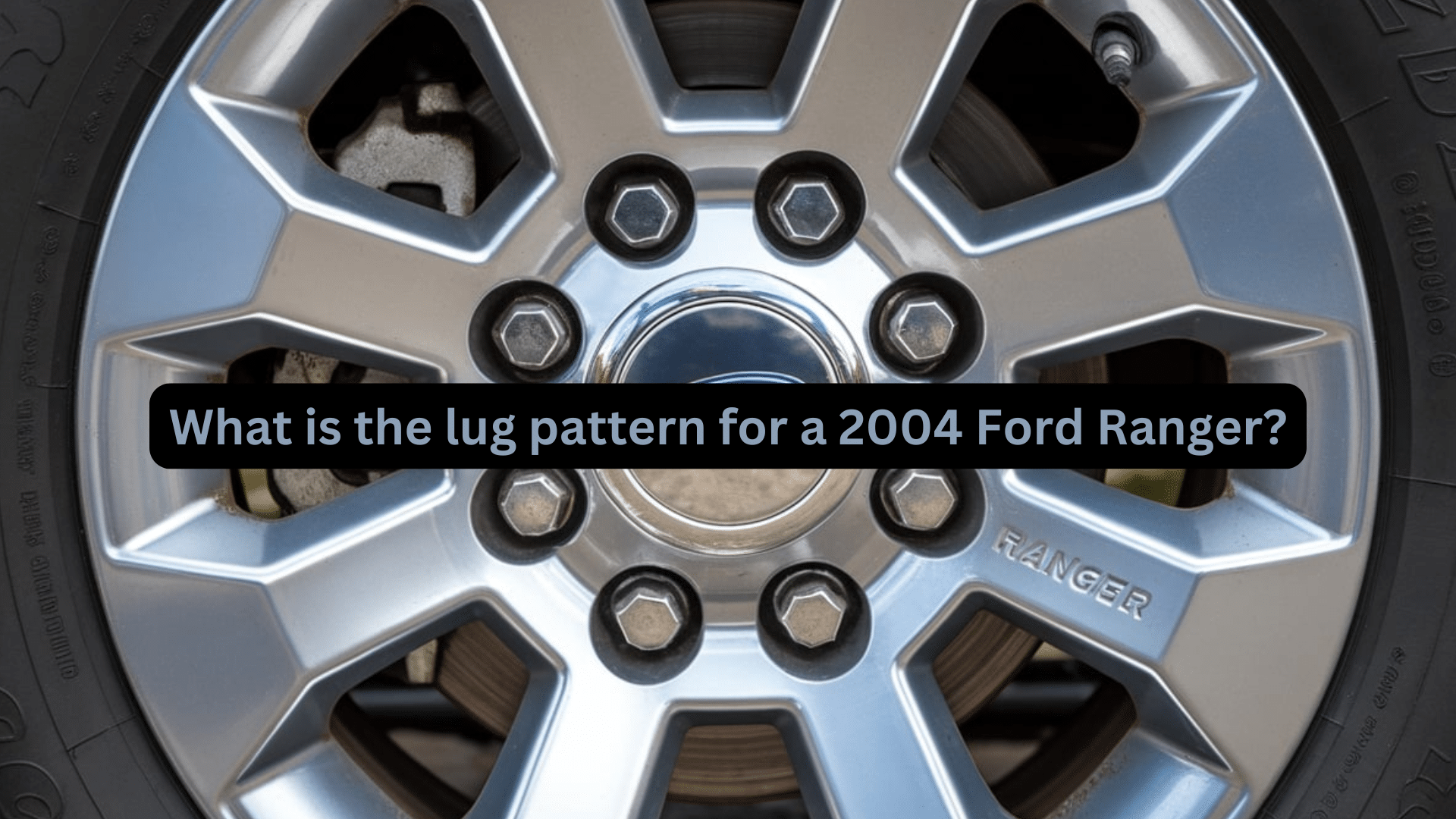 What Is The Lug Pattern For A 2004 Ford Ranger Opple House