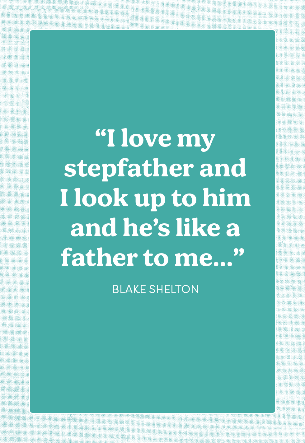 40 Stepdad Quotes That Are Perfect To Send Him On Father s Day 40 Stepdad Quotes That Are Perfect To Send Him On Father s Day