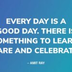 55 Positive Quotes For A Good Day