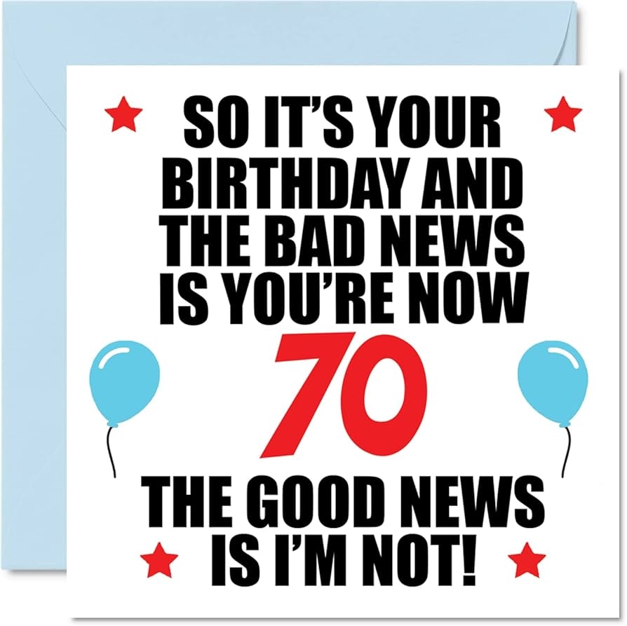 Amazon Funny 70th Birthday Card For Men Women Bad News Happy Birthday Cards For 70 Year Old Dad Papa Pops Mom Aunt Uncle Grandma Grandpa 5 7 X 5 7 Inch Amazon Funny 70th Birthday Card For Men Women Bad News Happy Birthday Cards For 70 Year Old Dad Papa Pops Mom Aunt Uncle Grandma Grandpa 5 7 X 5 7 Inch