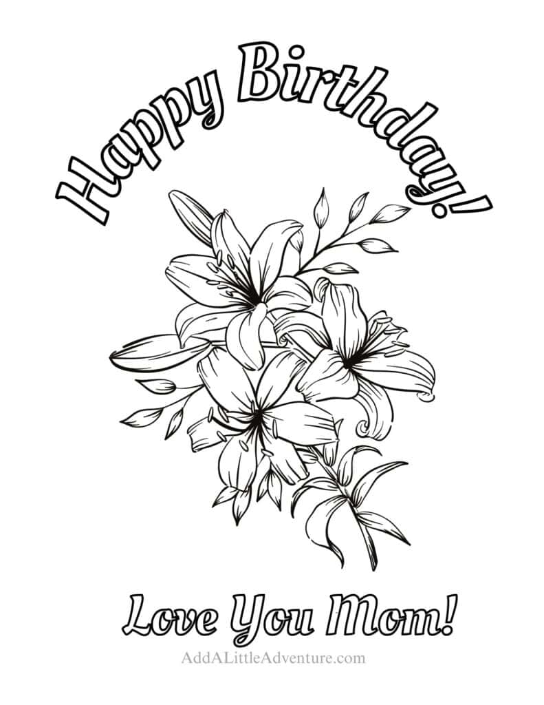 Free Printable Happy Birthday Mom Coloring Pages Add A Little Adventure Free Printable Happy Birthday Mom Coloring Pages Add A Little Adventure