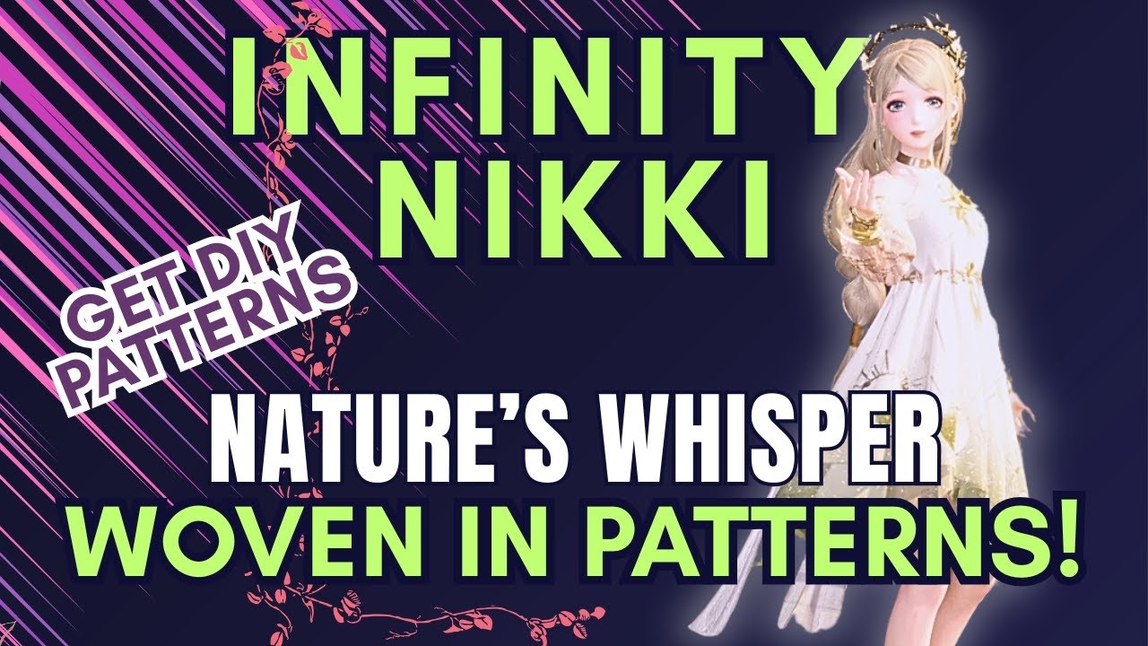 How To Get INFINITY NIKKI Patterns Nature s Whisper Woven Patterns YouTube How To Get INFINITY NIKKI Patterns Nature s Whisper Woven Patterns YouTube