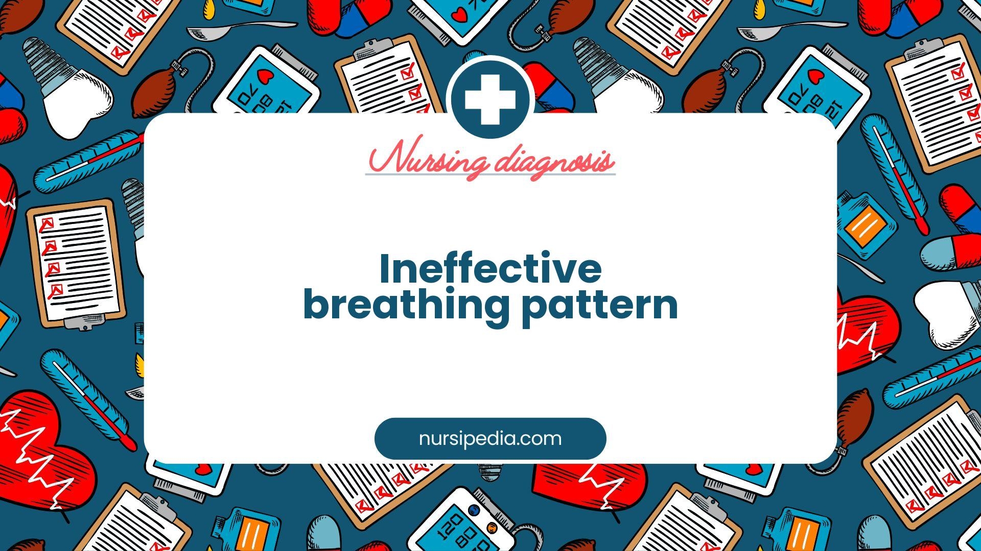 ineffective breathing pattern nursing diagnosis