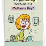 Mother s Day Smile Funny Mother s Day Greeting Card