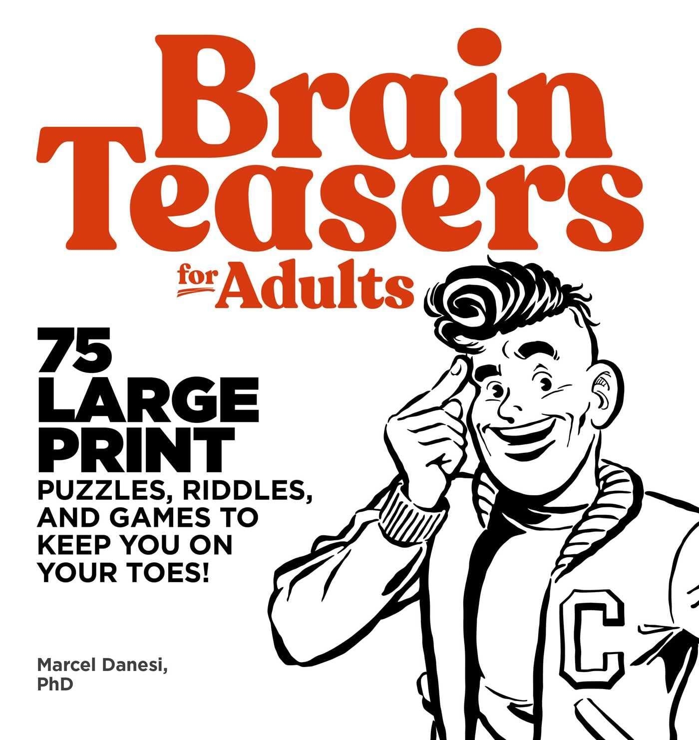 PDF Download Brain Teasers For Adults 75 Large Print Puzzles Riddles And Games To Keep Y By Giulianasaniyairk149 Issuu PDF Download Brain Teasers For Adults 75 Large Print Puzzles Riddles And Games To Keep Y By Giulianasaniyairk149 Issuu