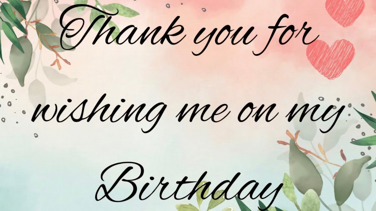 thank you for all the birthday wishes thank you for all the birthday wishes