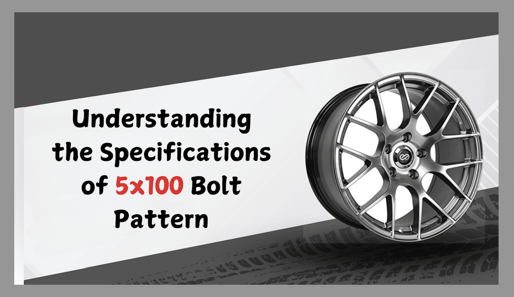 Understanding The Specifications Of 5x100 Bolt Pattern Opple House